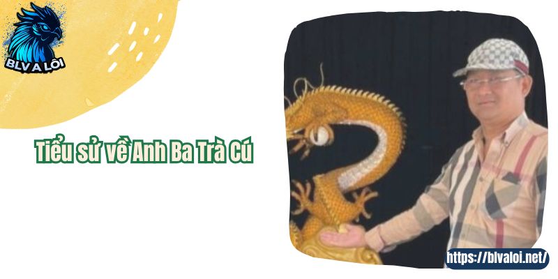Tiểu sử về Anh Ba Trà Cú